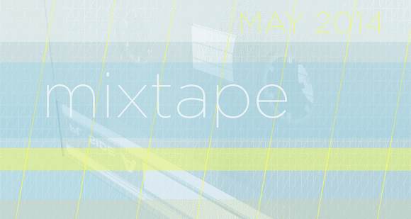 Mixtape May 2014